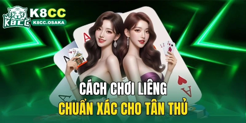Cách chơi Liêng chuẩn xác cho tân thủ