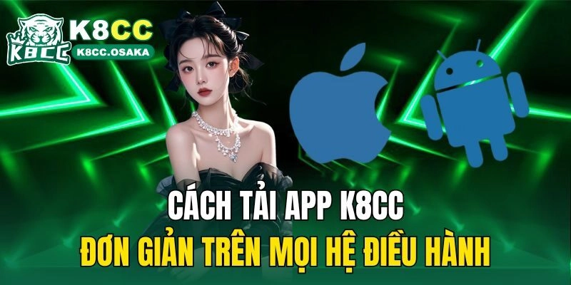 Cách tải app K8cc đơn giản trên mọi hệ điều hành