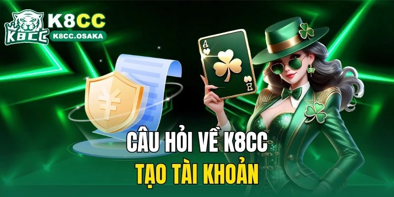 Câu hỏi về K8cc tạo tài khoản
