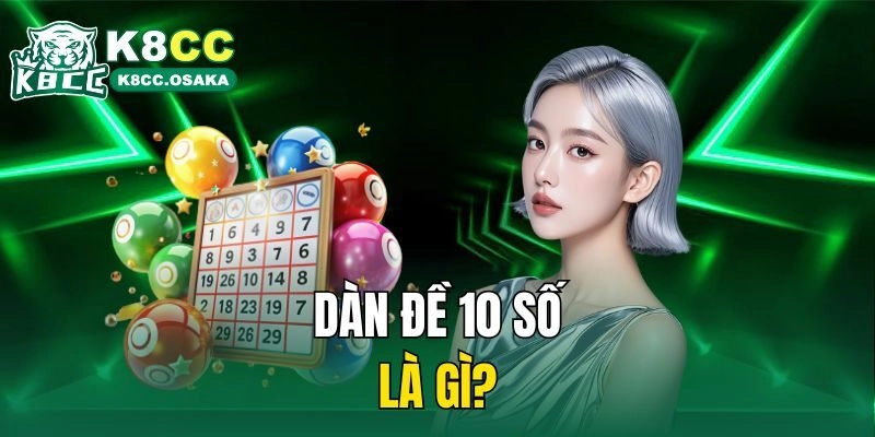 Dàn đề 10 số là gì?