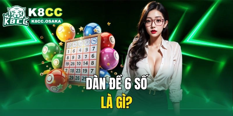 Dàn đề 6 số là gì?