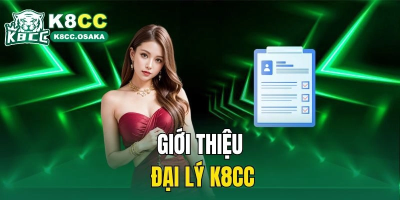 Giới thiệu đại lý K8cc
