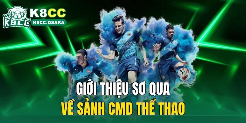 Giới thiệu sơ qua về sảnh CMD thể thao