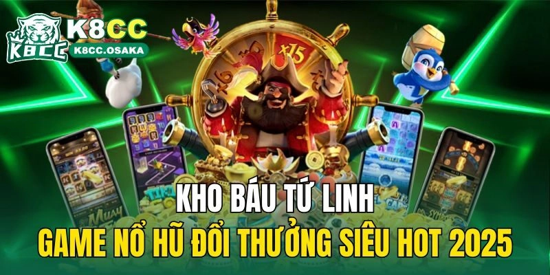 Kho Báu Tứ Linh – Game Nổ Hũ Đổi Thưởng Siêu Hot 2025