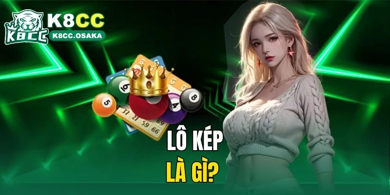 Lô kép là gì?