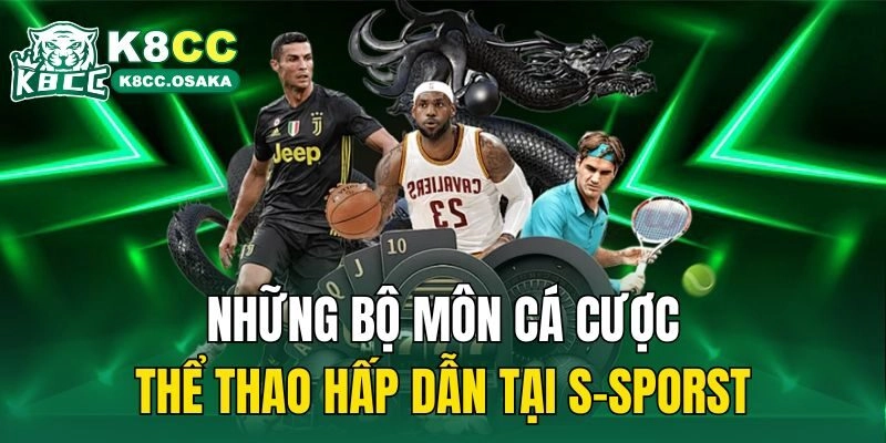 Những bộ môn cá cược thể thao hấp dẫn tại S-sporst