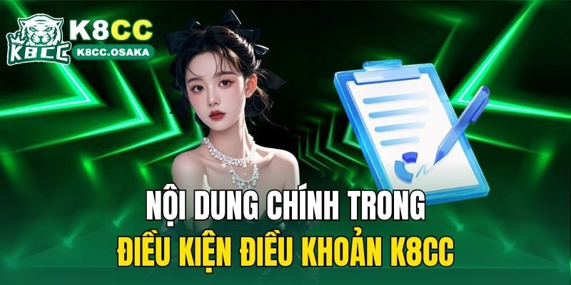 Nội dung chính trong điều kiện điều khoản K8CC