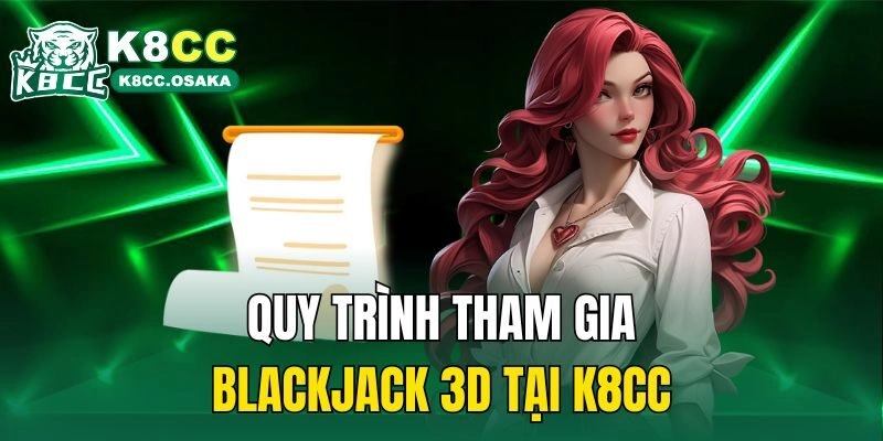 Quy trình tham gia Blackjack 3D tại K8cc