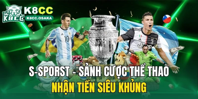 S-sporst – Sảnh Cược Thể Thao Nhận Tiền Siêu Khủng