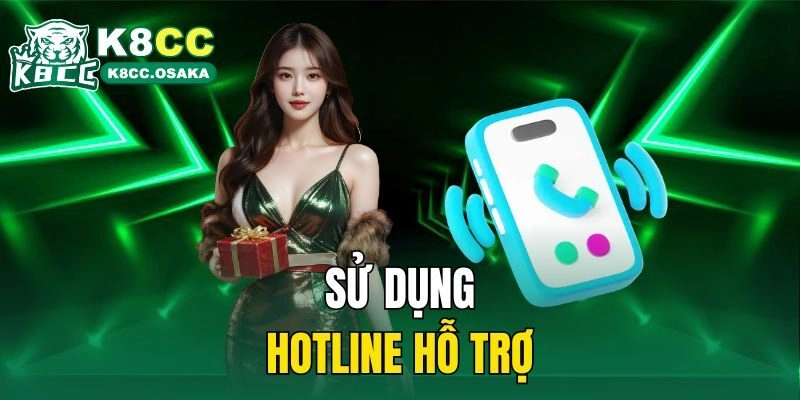 Sử dụng Hotline hỗ trợ