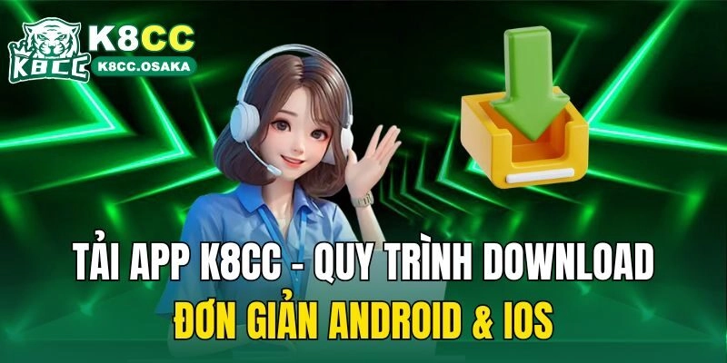 Tải App K8cc – Quy Trình Download Đơn Giản Android & IOS