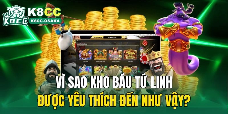 Vì sao kho báu tứ linh được yêu thích đến như vậy?