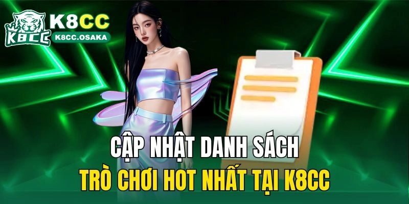 Cập nhật danh sách trò chơi hot nhất tại K8cc
