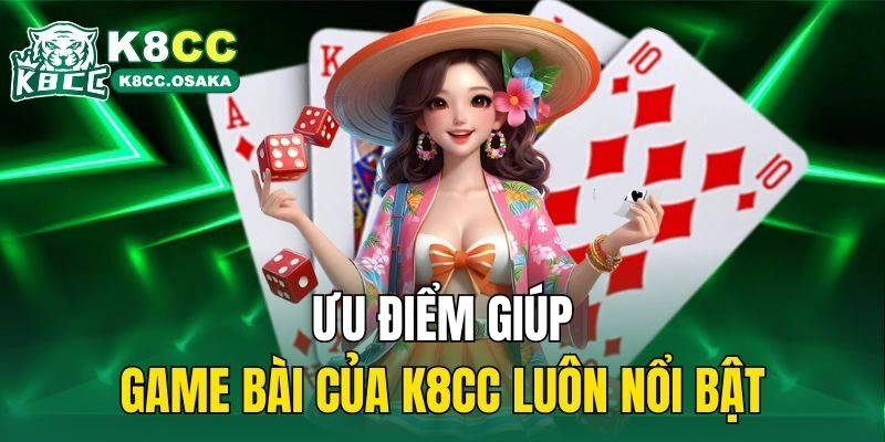 Ưu điểm giúp game bài của K8cc luôn nổi bật